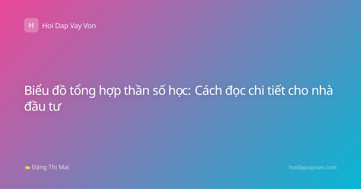 Biểu đồ tổng hợp thần số học: Cách đọc chi tiết cho nhà đầu tư