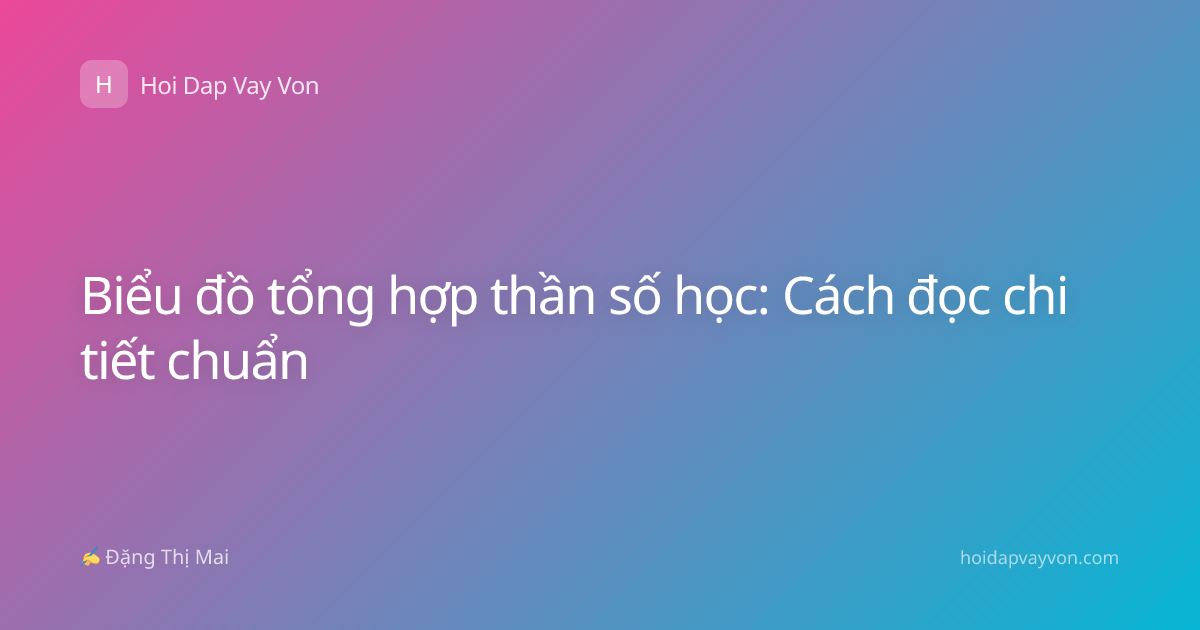 Biểu đồ tổng hợp thần số học: Cách đọc chi tiết chuẩn