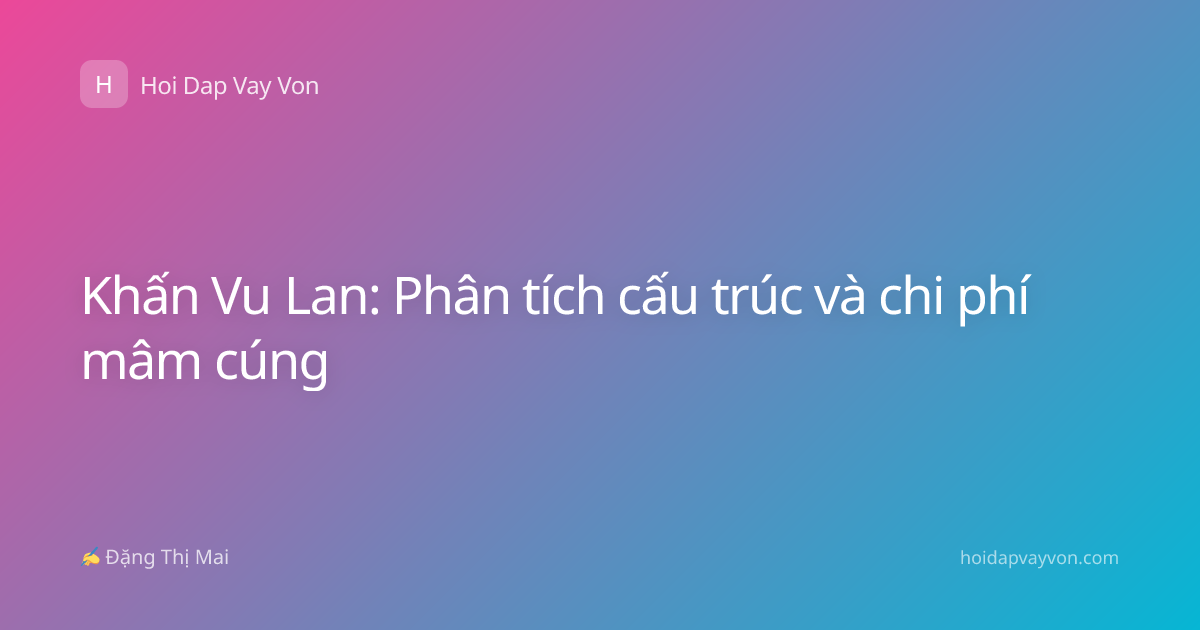 Khấn Vu Lan: Phân tích cấu trúc và chi phí mâm cúng