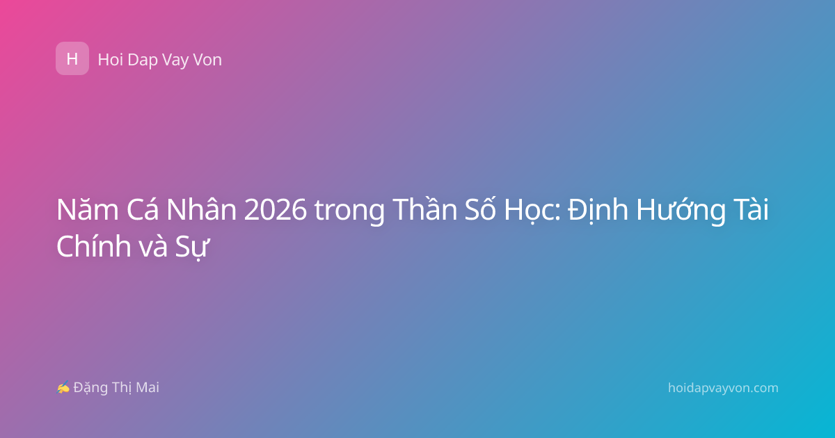 Năm Cá Nhân 2026 trong Thần Số Học: Định Hướng Tài Chính và Sự