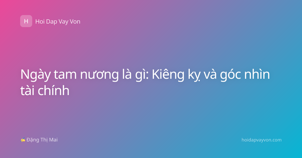 Ngày tam nương là gì: Kiêng kỵ và góc nhìn tài chính
