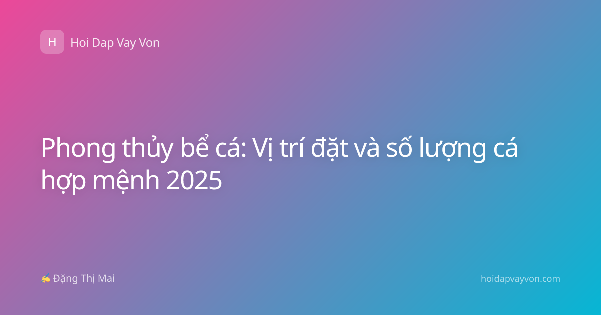 Phong thủy bể cá: Vị trí đặt và số lượng cá hợp mệnh 2025