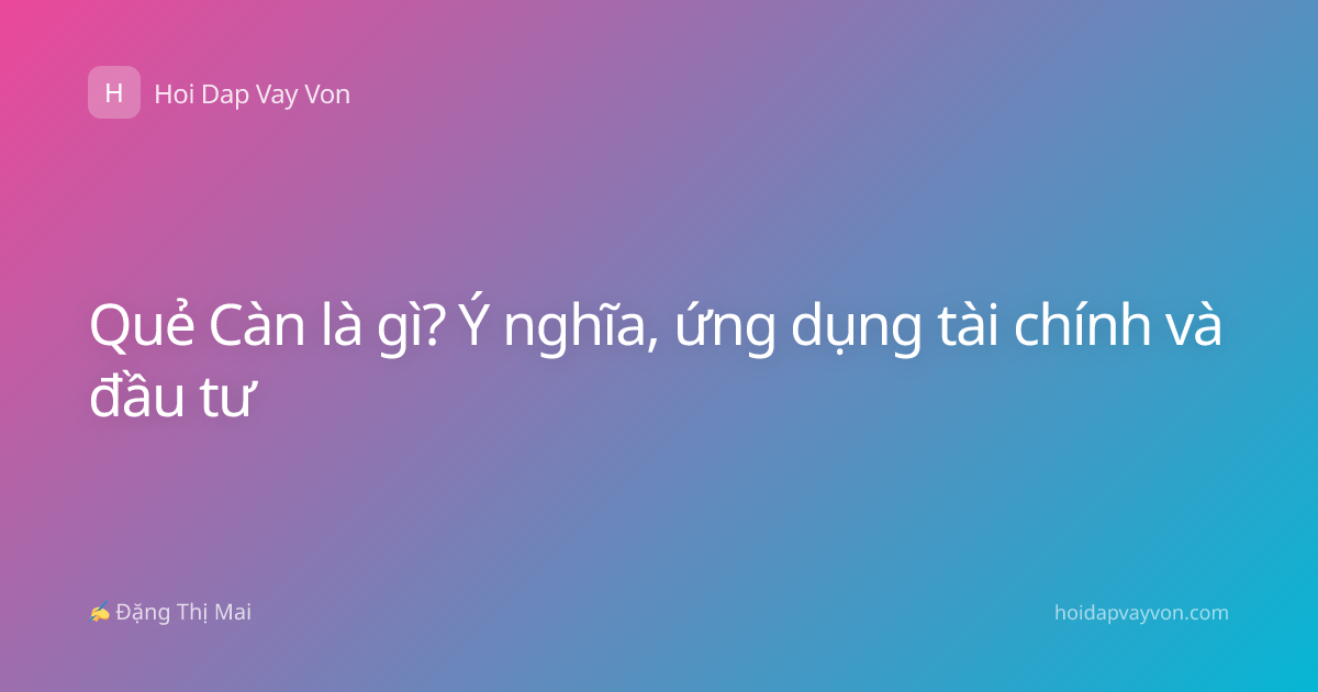 Quẻ Càn là gì? Ý nghĩa, ứng dụng tài chính và đầu tư