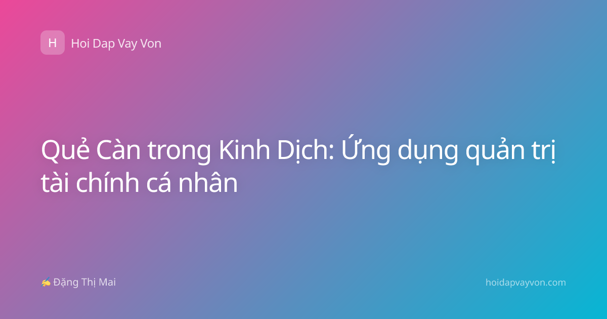 Quẻ Càn trong Kinh Dịch: Ứng dụng quản trị tài chính cá nhân