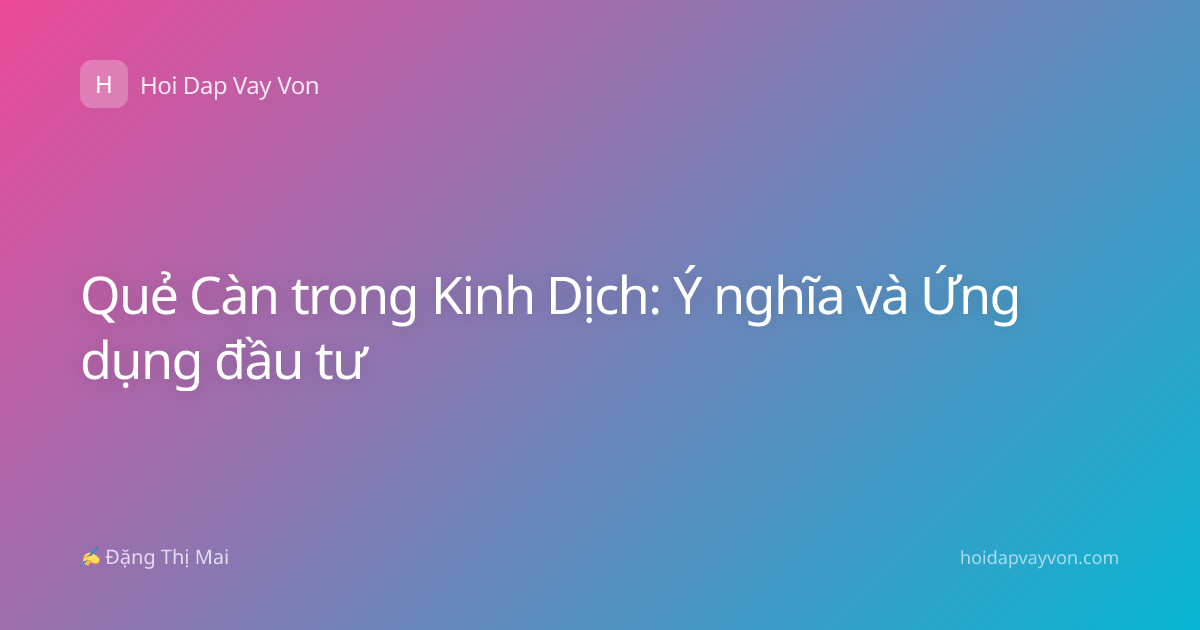Quẻ Càn trong Kinh Dịch: Ý nghĩa và Ứng dụng đầu tư
