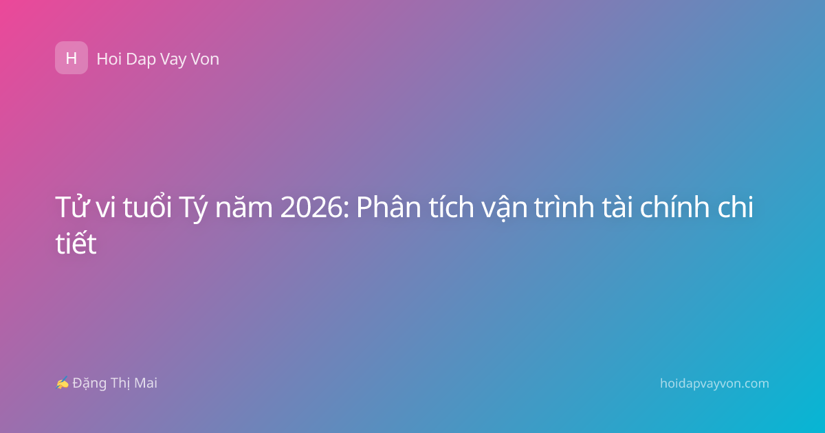 Tử vi tuổi Tý năm 2026: Phân tích vận trình tài chính chi tiết